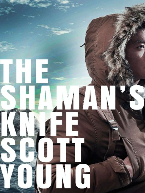 Title details for The Shaman's Knife by Scott H. Young - Available
